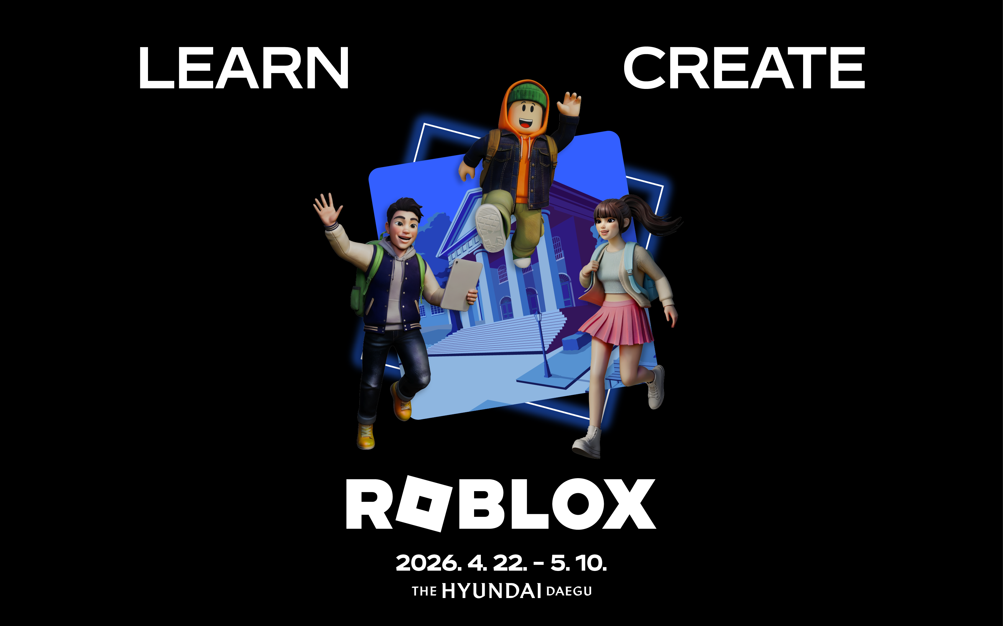 더현대 대구 - 로블록스 공식 팝업<LEARN CREATE ROBLOX 2026 DAEGU>
